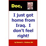 Doc, I just got home from Iraq. I don't feel right!