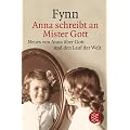 Anna schreibt an Mister Gott: Neues von Anna �ber Gott und den Lauf der Welt