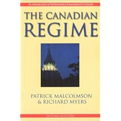 Canadian Regime, The: An Introduction to Parliamentary Government in Canada