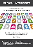 Medical interviews : a comprehensive guide to CT, ST & registrar interview skills : over 120 medical interview questions, techniques and NHS topics explained