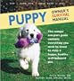 Puppy Owner's Survival Manual: This Unique Ten-Part Guide Contains Everything You Need to Know to Raise a Happy, Healthy Well-Behaved Pet