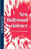 New Hollywood Violence (Inside Popular Film)