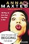 How to Have Him Begging for More: 100 Ways to Drive Your Man Wild In Bed [Published in association with Cosmopolitan]