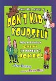 Books : Don't Kid Yourself: Relatively Great (Family) Jokes! (Make Me Laugh)
