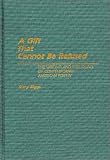 A Gift That Cannot Be Refused: The Writing and Publishing of Contemporary American Poetry (Contributions to the Study of World Literature)