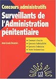 Surveillants de l'Administration p�nitentiaire. Concours administratifs