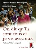 On dit qu'ils sont fous et je vis avec eux (La vie au coeur)