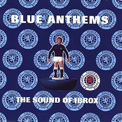 Blue Anthems - the Sound of Ibrox