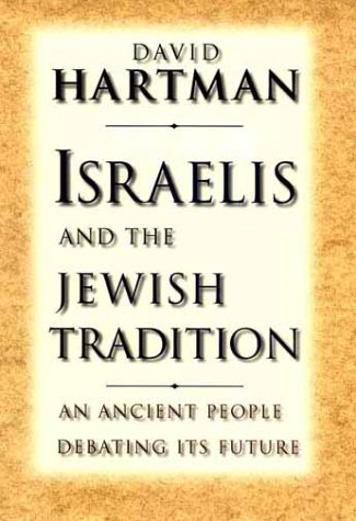 Israelis and the Jewish Tradition: An Ancient People Debating Its Future (The Terry Lectures Series)