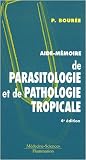 Aide-mémoire de parasitologie et de pathologie tropicale