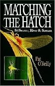 Matching the Hatch: Stillwater, River and Stream: Amazon.co.uk: Pat O'Reilly: Books