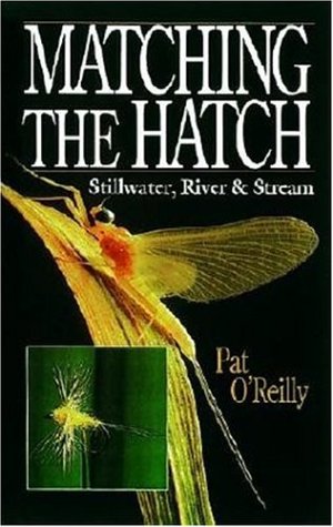 Matching the Hatch: Stillwater, River and Stream