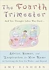 The Fourth Trimester: And You Thought Labor Was Hard...