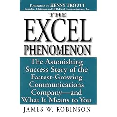 THE EXCEL PHENOMENON - The Astonishing Success Story Of The Fastest-Growing Communications Company - And What It Means To You