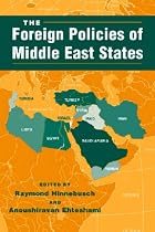 The Foreign Policies of Middle East State (Middle East in the International System)