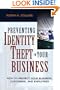 Preventing Identity Theft in Your Business : How to Protect Your Business, Customers, and Employees