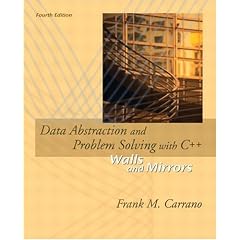 Data Abstraction and Problem Solving with C++: Walls and Mirrors (4th Edition)