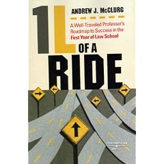 1L of a Ride: A Well-Traveled Professor's Roadmap to Success in the First Year of Law School (Student Guides)