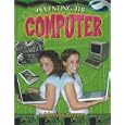 Inventing the Computer (Breakthrough Inventions)