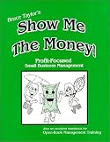 Show Me the Money! : Profit-Focused Small Business Management