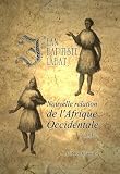 Nouvelle relation de l'Afrique Occidentale: Contenant une description exacte du S&eacute;n&eacute;gal et des Pays situ&eacute;s entre le Cap-Blanc et la Rivi&egrave;re de Serrelionne, ... Ouvrage enrichi de cartes, de plans. Tome 2