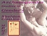Archaeogender, Studies in Gender's Material Culture (Marco Polo Monographs 2, ISSN 1527-2265, no. 2) (Marco Polo Monographs)