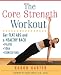 The Core Strength Workout: Get Flat Abs and a Healthy Back