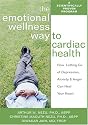The Emotional Wellness Way To Cardiac Health: How Letting Go Of Depression, Anxiety & Anger Can Heal Your Heart