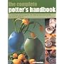 The Complete Potter's Handbook: The Complete Practical Guide with Step-by-step Techniques and Over 25 Projects (The Complete): The Complete Practical Guide ... and Over 25 Projects (The Complete)