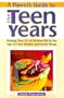 A Parent's Guide to the Teen Years: Raising Your 11-To-14 Year-Old in the Age of Chat Rooms and Naval Rings