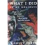 What I Did In My Holidays - Essays on Black Magick, Satanism and Devil Worship