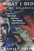 What I Did In My Holidays - Essays on Black Magick, Satanism and Devil Worship