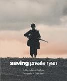 Saving Private Ryan: The Men, the Mission, the Movie : A Film by Steven Spielberg (Newmarket Pictorial Moviebooks)
