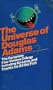 The Universe of Douglas Adams: The Hitchhiker's Guide to the Galaxy/the Restaurant at the End of the Universe/Life, the Universe and Everything/So Long and Thanks for All the Fish