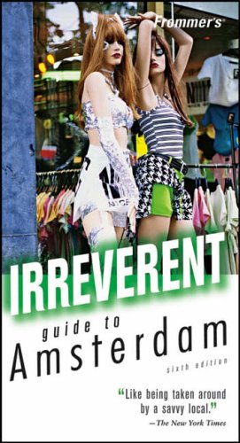 City Travel Guides Discounted  Books : Frommer's Irreverent Guide to Amsterdam (Irreverent Guides)