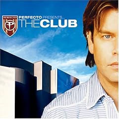 Perfecto Presents.. . the Club