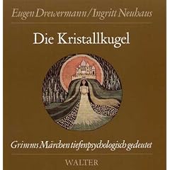 Die Kristallkugel. Grimms Märchen tiefenpsychologisch gedeutet (Gebundene Ausgabe)