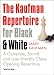 The Kaufman Repertoire for Black and White: A Complete, Sound and User-Friendly Chess Opening Repertoire