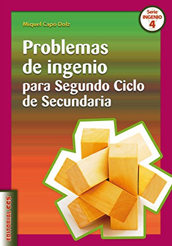Problemas de ingenio para Segundo Ciclo de Secundaria (Ciudad de las Ciencias) (Spanish Edition)