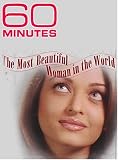 60 Minutes - The Most Beautiful Woman In The World (January 2, 2005)