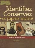 Identifiez et conservez vos papiers anciens : Manuel de reconnaissance du papier et de l estampe