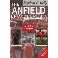 The Anfield Encyclopedia: An A-Z of Liverpool FC