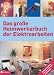 Das große Heimwerkerbuch der Elektroarbeiten