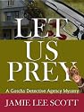 Let Us Prey (Book 1, Gotcha Detective Agency Mysteries) (Gotcha Detective Agency Series)