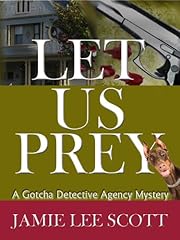 Let Us Prey (Book 1, Gotcha Detective Agency Mysteries) (Gotcha Detective Agency Series)