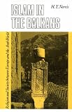 Islam in the Balkans: Religion and Society Between Europe and the Arab World