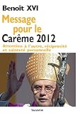Acheter le livre Message pour le carême 2012. Attention à lautre, réciprocité et sainteté