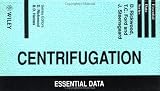 Centrifugation: Essential Data Centrifugation: Essential Data