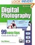 Digital Photography: 99 Easy Tips to Make You Look Like a Pro!
