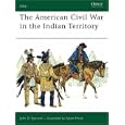 The American Civil War in Indian Territory (Elite) by  John Spencer and Adam Hook